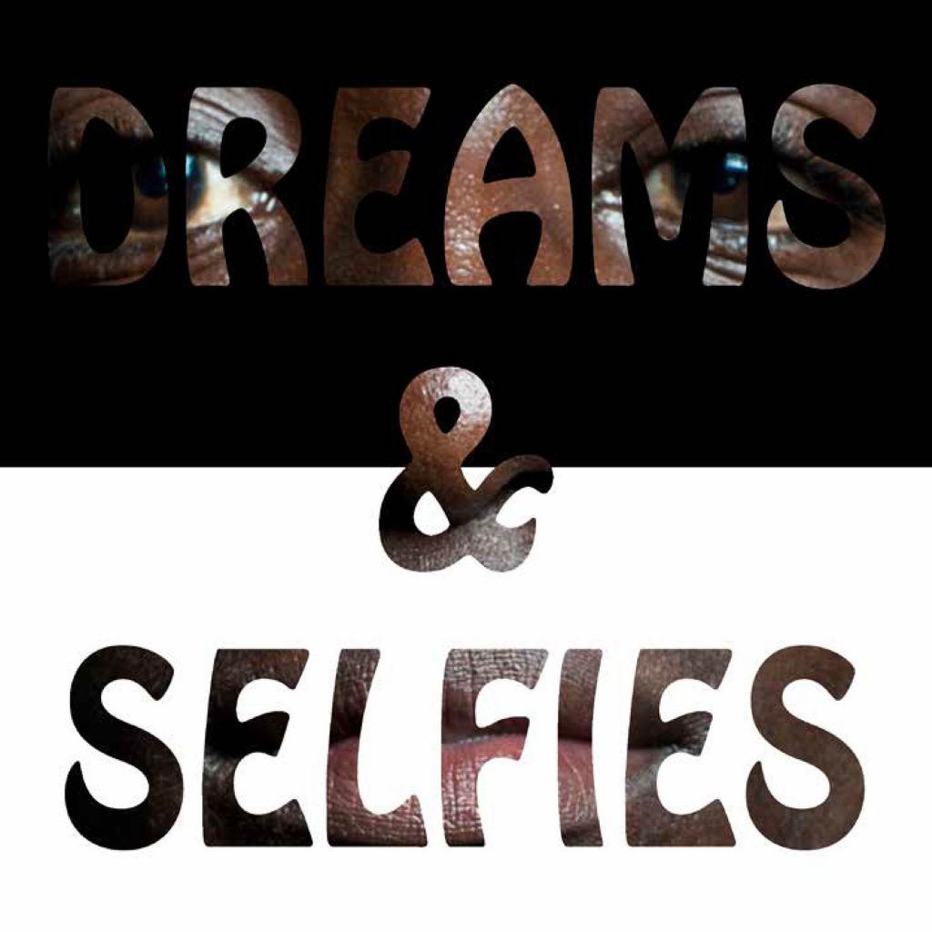 Dreams & Selfies
